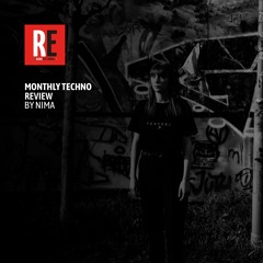 RE - MONTHLY TECHNO REVIEW EP 10 by NIMA