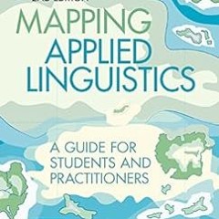 *= Mapping Applied Linguistics: A Guide for Students and Practitioners BY: Christopher J. Hall