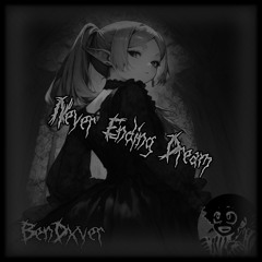BenDxver - Never Ending Dream UPTEMPO VERSION