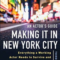 [View] EBOOK EPUB KINDLE PDF An Actor's Guide―Making It in New York City, Third Editi