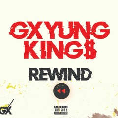 GX Yung King$-Rewind