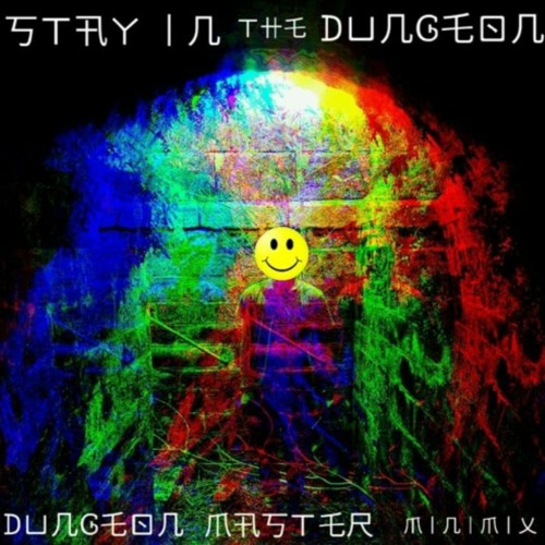 STAY IN YOUR DUNGEON: A Dungeon Master minimix