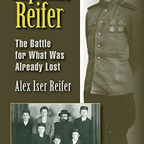 [GET] EBOOK EPUB KINDLE PDF Captain Reifer: The Battle for What Was Already Lost by  Alex Iser Reife