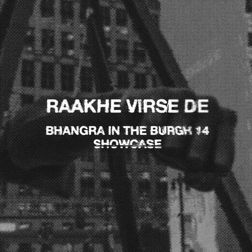 Raakhe Virse De @ Bhangra in the Burgh 2021 Showcase - DJ Subsonic ft. Kak