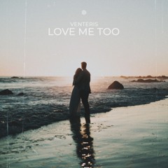 Venteris - Love Me Too