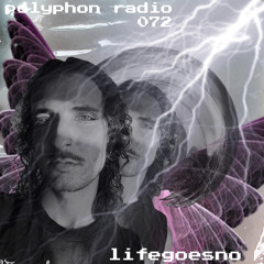 polyphon radio 072 | lifegoesno