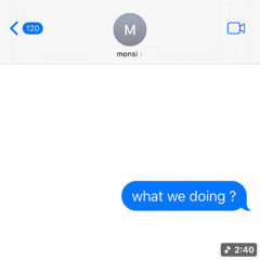 Monsi - What we doing