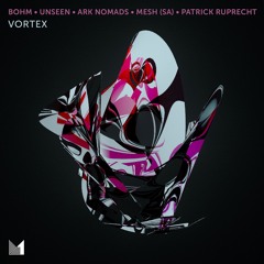 Bohm, Unseen., Ark Nomads, MESH (SA) - Vortex [Einmusika Recordings]
