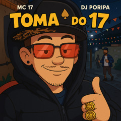 MC 17 _ TOMA DO 17