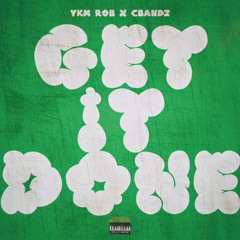 YKM Rob - GET IT DONE ft. Cbandz