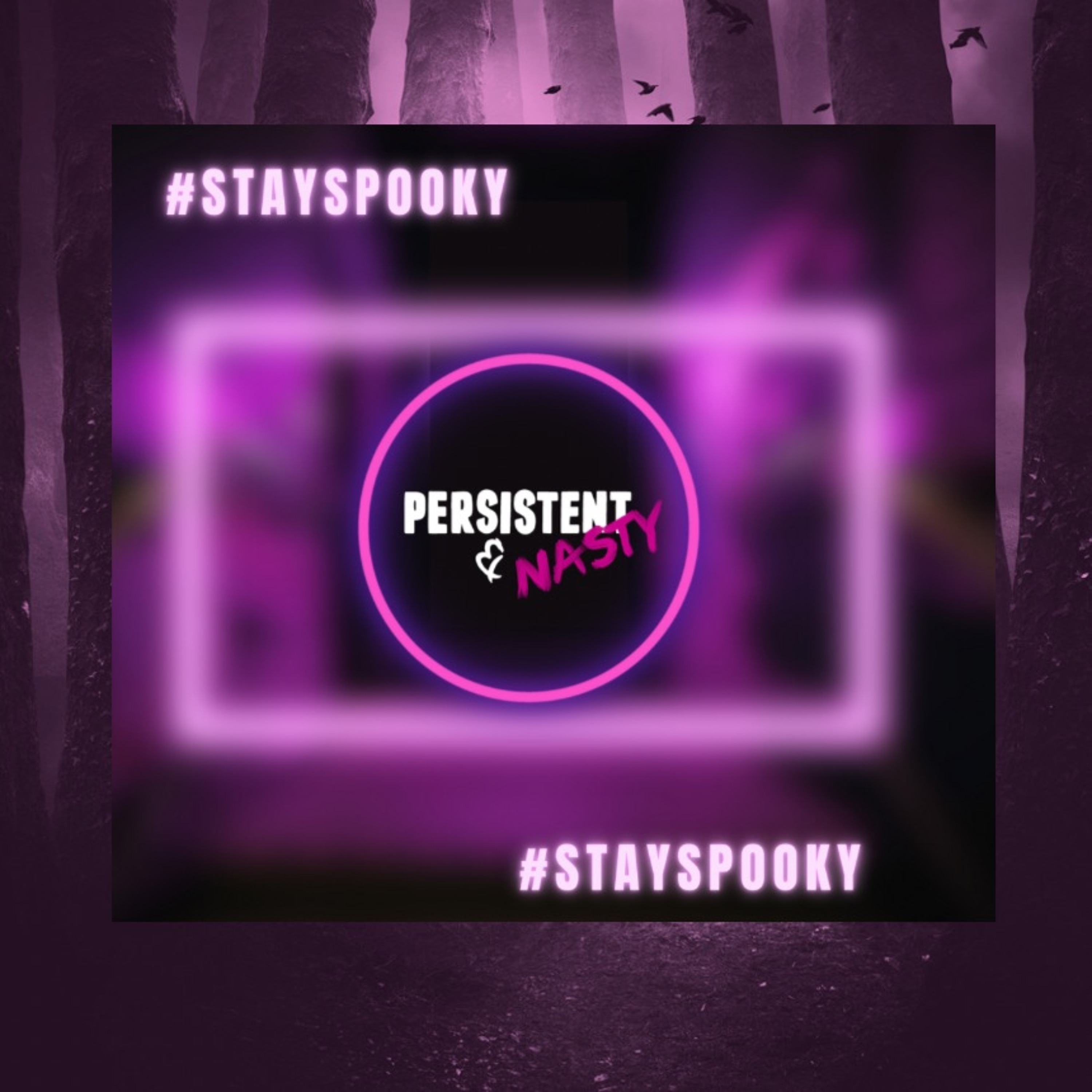 Persistent and Nasty