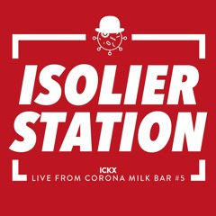 ICKX // Live from Corona Milk Bar #5: Isolierstation // 26.11.2021