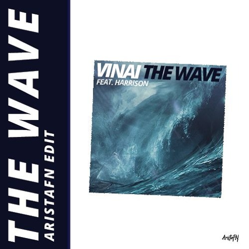 pumpyoursound.com | Fanlink - VINAI - The Wave ft. Harrison (AristaFN Edit)