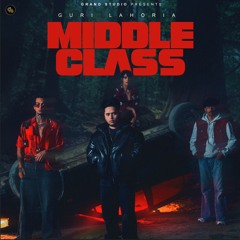 MIDDLE CLASS(Baap Tera Kaun Hai ) - Guri lahoria