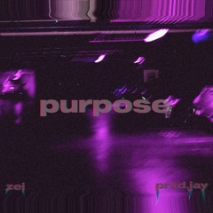 purpose (ft. Prxd. Jay)