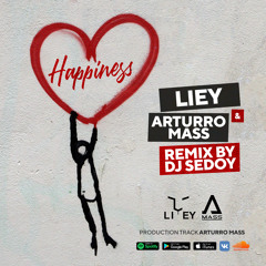 LIEY feat Arturro Mass - Happiness (DJ SEDOY REMIX)