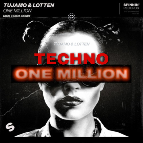 Tujamo & LOTTEN - One Million (Nick Tezra Techno Edit) [FILTERED] FREE DL