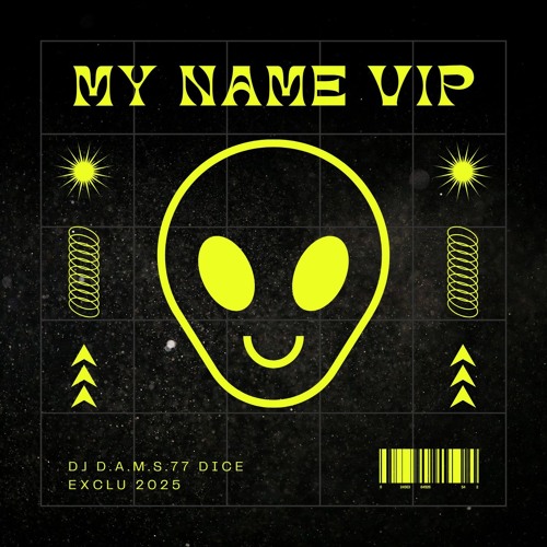 DJ D.A.M.S.77 DICE MY NAME VIP EXCLU 2025