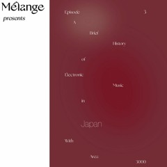 Mélange w/Area 3000 Radio: EP 3. 100% Japan Mix