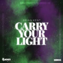 QHM944 - Brian Kent - Carry Your Light (Wayne G Extended Mix)