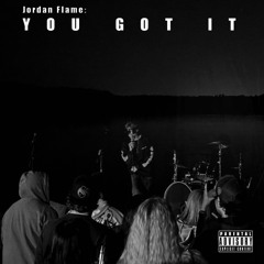 You Got it  [Lit]