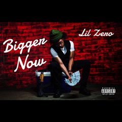 BIGGER NOW (Prod. Noiz)