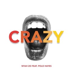 Crazy Ft. Polo Hayes