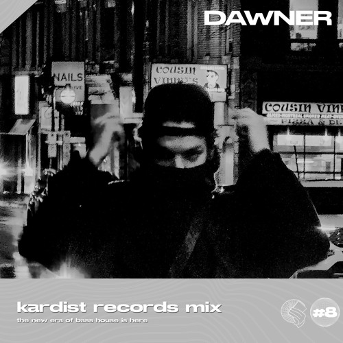 DAWNER for KARDIST RECORDS - MIX 8