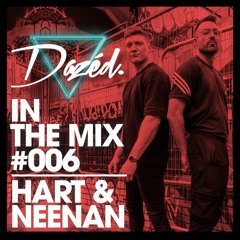 Hart & Neenan Dazed In The Mix 006 - 100% Unreleased