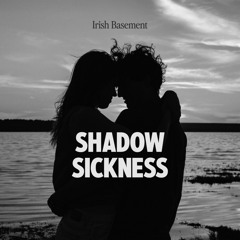 Shadow Sickness