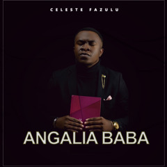 Angalia Baba by Celeste Fazulu