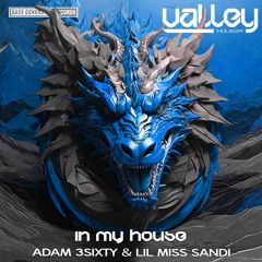 In My House 137 With Valley Houser Feat. Adam 3Sixty & Lil Miss Sandi