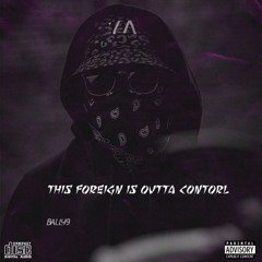 this foreign is outta control