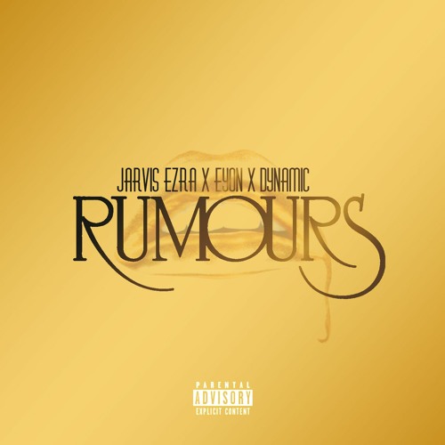 Rumours - Jarvis Ezra x Eyon x Dynamic (Prod by YOADRIAN)