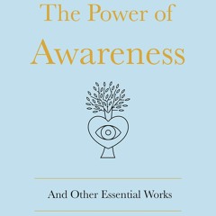 [PDF⚡READ❤ONLINE]  The Power of Awareness: And Other Essential Works: (The Libra