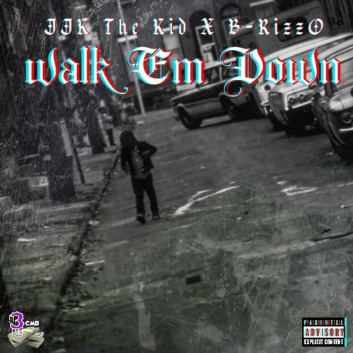 WalkEmDown [Explicit] Ft. B-RizzO X JJKTheKid