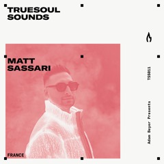 TSS011 - Truesoul Sounds - Matt Sassari Mix from France