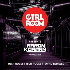 CTRL ROOM SET 05/12/2021 | DEEP HOUSE, TECH HOUSE, REMIXES