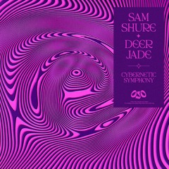 Sam Shure, Deer Jade - Cybernetic Symphony (Extended mix)