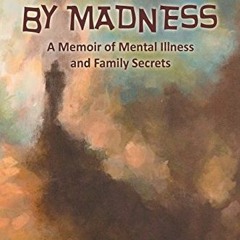 free PDF 🖌️ Surrounded by Madness: A Memoir of Mental Illness and Family Secrets by