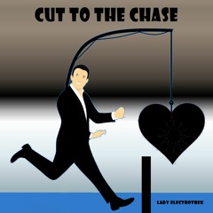 Cut To The Chase