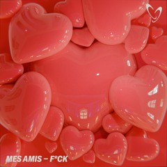 mes amis - F*CK