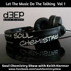 Soul Chemistry - Let The Music Do The Talking Mix Vol 1 (D3ep Radio)