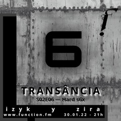 Transância S02E06 — Hard S6x [izyk y zira]