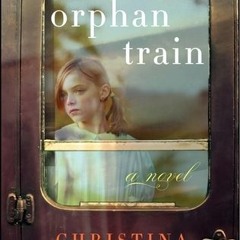 [Read] Online Orphan Train BY : Christina Baker Kline
