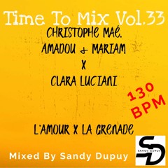 Time To Mix Vol.33 - Christophe Maé x Clara Luciani - L'amour x La Grenade - Mixed By Sandy Dupuy