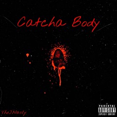 TheJNasty - Catcha Body