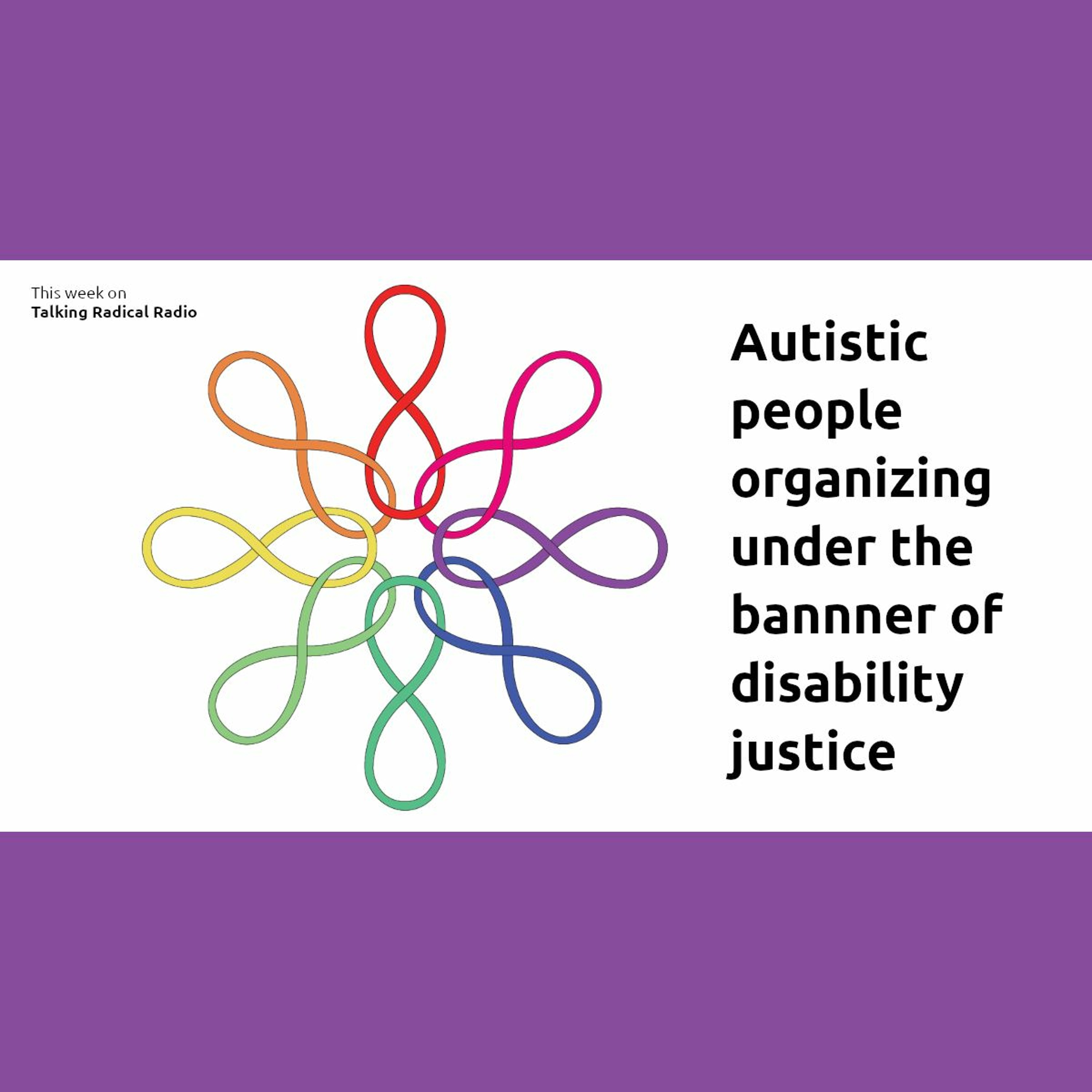 Autistic people organizing under the banner of disability justice