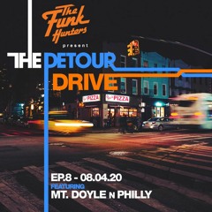 The Detour Drive Ep 8 Feat Mt Doyle N Philly