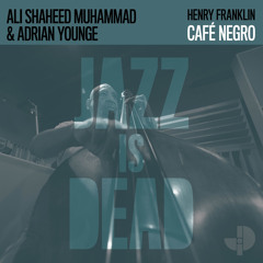 Henry Franklin, Adrian Younge, Ali Shaheed Muhammad - Café Negro